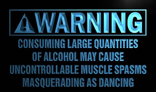Warning Alcohol Cause Muscle Spasms Neon Sign